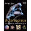 Biotensegracja – Strukturalna podstawa życia – Graham Scarr