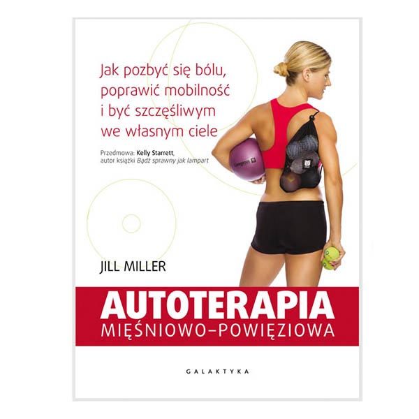 Autoterapia mięśniowo-powięziowa - Jill Miller - książka dla fizjoterapeuty