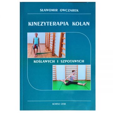 Kinezyterapia kolan koślawych i szpotawych - Sławomir Owczarek