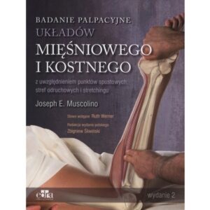 Badanie palpacyjne układów mięśniowego i kostnego - Joseph E. Muscolino