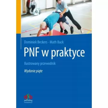 PNF w praktyce - Wydanie piąte
