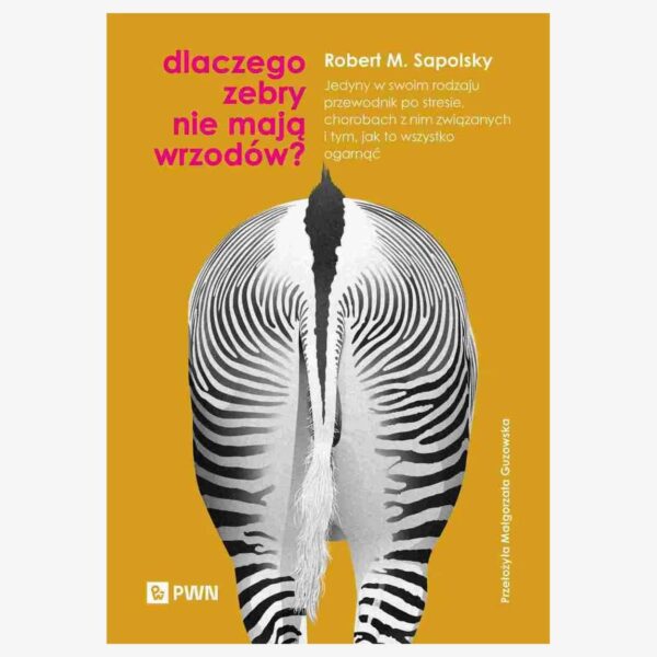 Dlaczego zebry nie mają wrzodów - książka - nowe wydanie