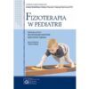 Fizjoterapia w pediatrii - W. Kuliński, K. Zeman