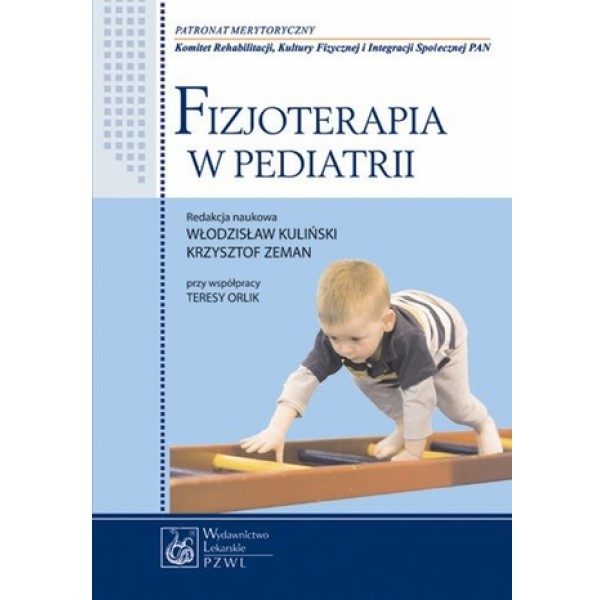 Fizjoterapia w pediatrii - W. Kuliński, K. Zeman