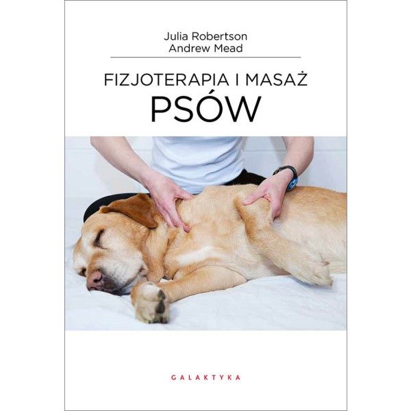 Książka pt."Fizjoterapia i masaż psów"