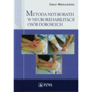 Książka Metoda NDT-Bobath w neurorehabilitacji osób dorosłych - Emilia Mikołajewska