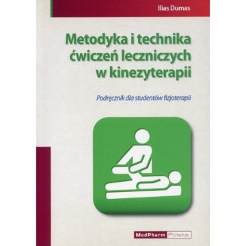 Książka pt." Metodyka i technika ćwiczeń leczniczych w kinezyterapii"