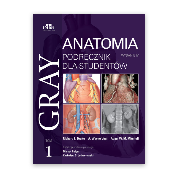 Anatomia Gray. Podręcznik dla studentów tom I wydanie IV