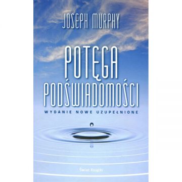 Potęga podświadomości - Joseph Murphy książka
